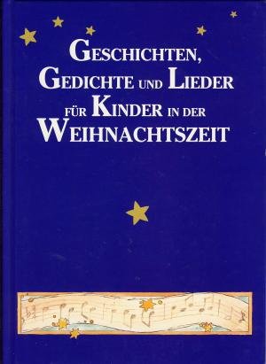 Geschichten, Gedichte und Lieder für Kinder in der Weihnachtszeit