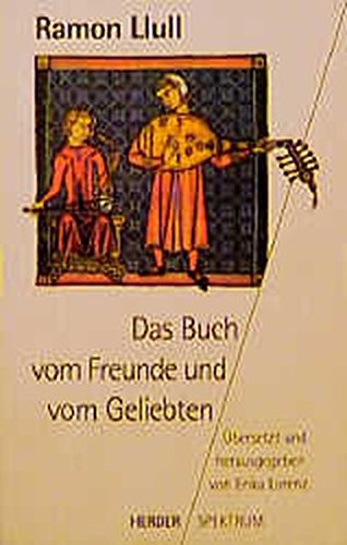 Das Buch vom Freunde und vom Geliebten (Herder Spektrum)