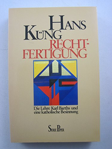 Rechtfertigung. Die Lehre Karl Barths und eine katholische Besinnung