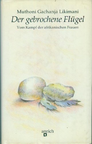 Der gebrochene Flügel. Vom Kampf der afrikanischen Frauen