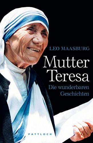 Mutter Teresa: Die wunderbaren Geschichten