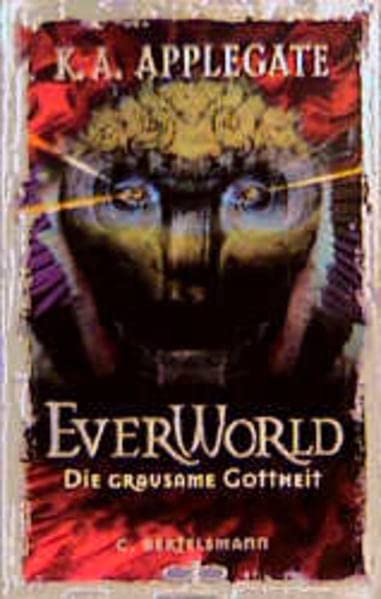 Everworld, Bd.2, Die grausame Gottheit: Ab 12 Jahre
