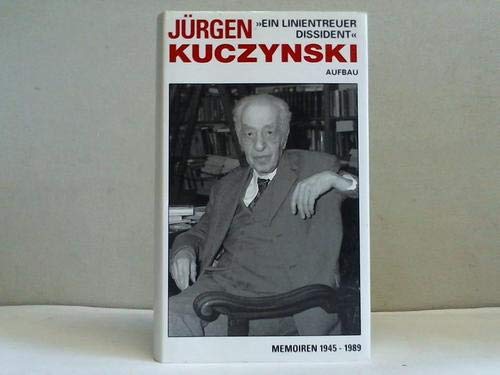 Ein linientreuer Dissident: Memoiren 1945-1989