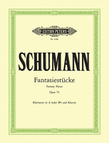 Schumann Fantasy Pieces Op 73 for Clarinet in A or Bb and Piano (Edition Peters 2366 Fantasiestucke)