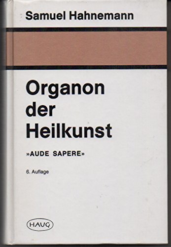 Organon der Heilkunst. Aude sapere