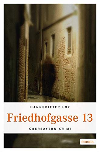 Friedhofsgasse 13 (Oberbayern Krimi)