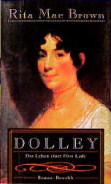Dolley: Das Leben einer First Lady