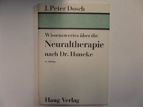Wissenswertes über die Neuraltherapie nach Dr. Huneke
