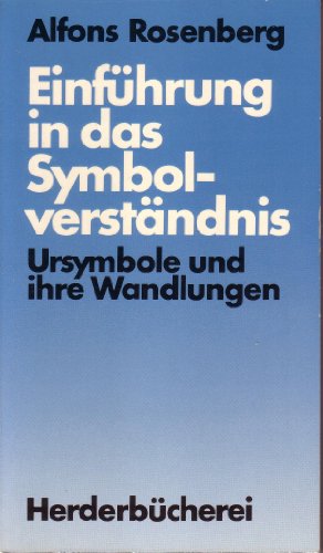 Einführung in das Symbolverständnis. (6868 347). Ursymbole und ihre Wandlungen.