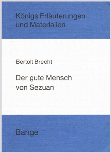 Königs Erläuterungen und Materialien, Band 186: Zu Bertold Brecht: Der gute Mensch von Sezuan