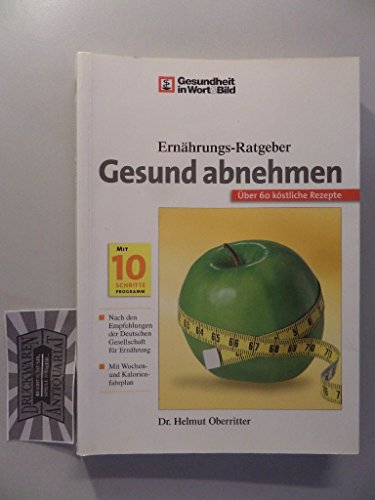 Gesundheit in Wort & Bild. Ernährungs-Ratgeber Gesund abnehmen