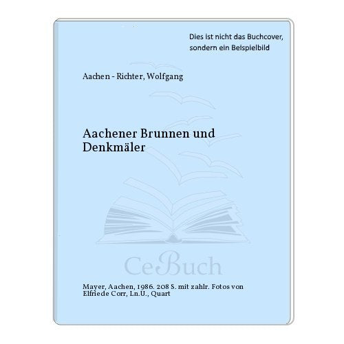 Aachener Brunnen und Denkmäler.