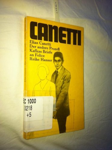 Der andere Prozeß. Kafkas Briefe an Felice.