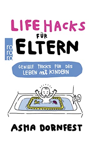 Life Hacks für Eltern: Geniale Tricks für das Leben mit Kindern