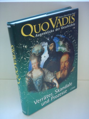Quo Vadis, Augenblicke der Geschichte, Bd.2, Verräter, Skandale und Prozesse (Lübbe TV-Begleiter)