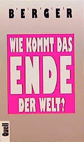 Wie kommt das Ende der Welt?