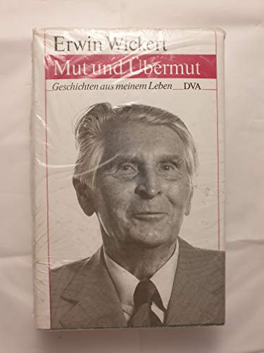 Mut und Übermut: Geschichten aus meinem Leben