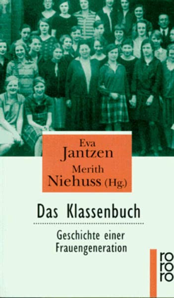 Das Klassenbuch: Geschichte einer Frauengeneration