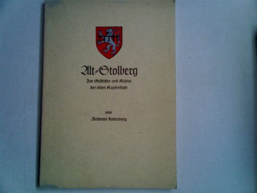 Alt - Stolberg. Zur Geschichte und Kultur der alten Kupferstadt. Hrsg. von der Stadtbücherei Stolberg, Heft 8