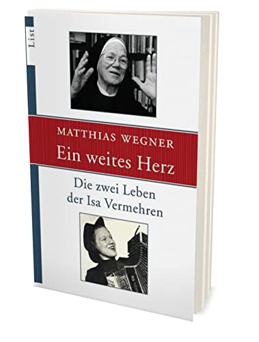 Ein weites Herz: Die zwei Leben der Isa Vermehren (0)