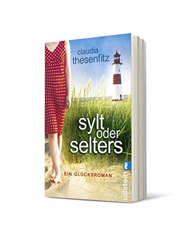 Sylt oder Selters: Ein Glücksroman
