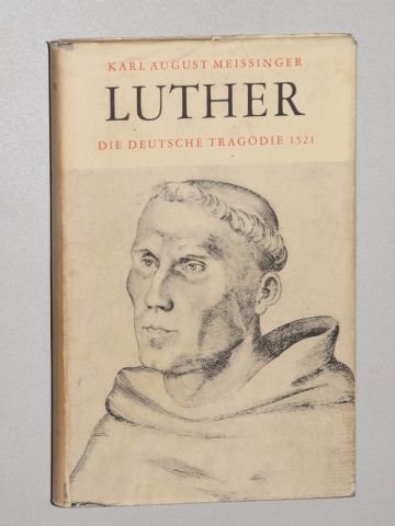 Luther, die deutsche Tragödie 1521