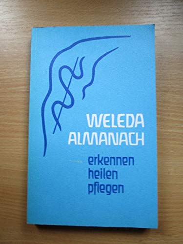 Weleda-Almanach: erkennen, heilen, pflegen
