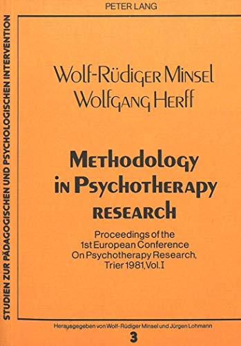 Methodology in Psychotherapy Research: Proceedings of the 1st European Conference On Psychotherapy research, Trier 1981 (Studien zur pädagogischen und psychologischen Intervention)