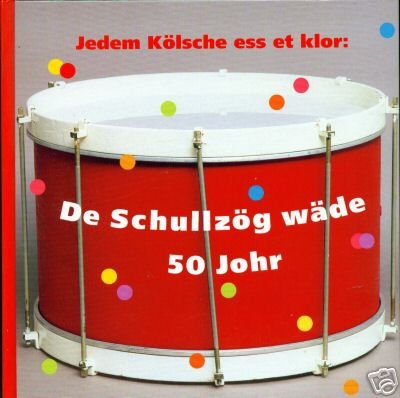 Jedem Kölsche ess et klor: De Schullzög wäde 50 Johr