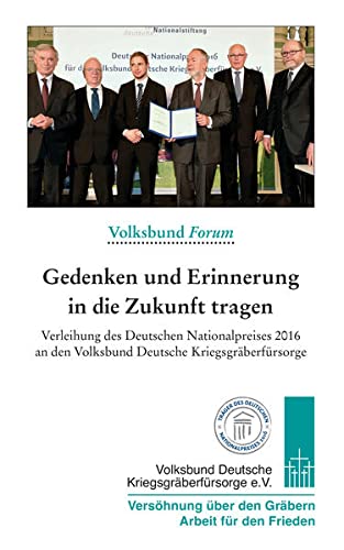 Gedenken und Erinnerung in die Zukunft tragen: Verleihung des Deutschen Nationalpreises an den Volksbund Deutsche Kriegsgräberfürsorge (Volksbund Forum)