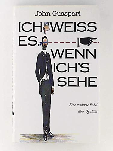 Ich weiss es, wenn ich's sehe. Eine moderne Fabel über Qualität