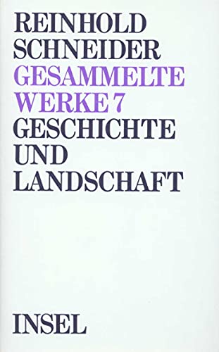 Gesammelte Werke in zehn Bänden: Band 7: Geschichte und Landschaft