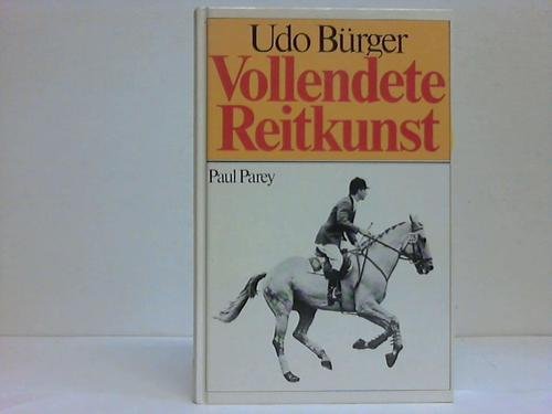 Vollendete Reitkunst. Erstrebt, erforscht, erfühlt