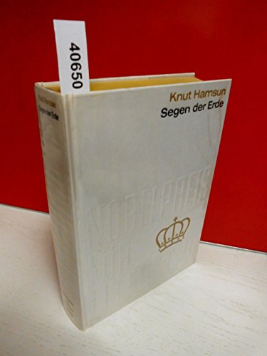 Segen der Erde . Von Knut Hamsun . Aus der Sammlung : Nobelpreis für Literatur 1920 , Band 20 . Einband aus echter, schwerer, weißer Tafelseide mit echter Gold-Blindprägung . ( Coron-Verlag )