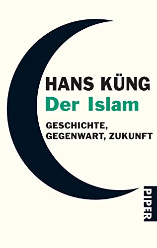 Der Islam: Geschichte, Gegenwart, Zukunft