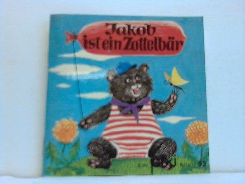 Jakob ist ein Zottelbär. Fröhliche Abzählreime
