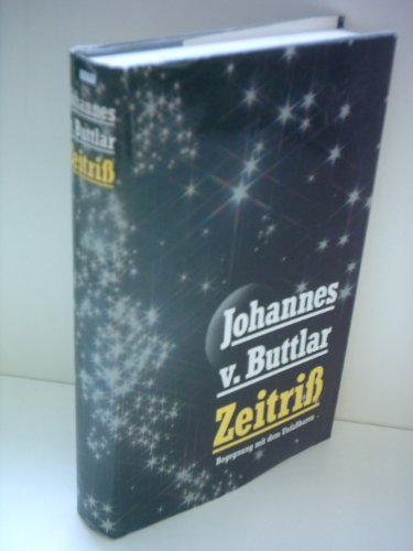 Zeitriß. Begegnung mit dem Unfaßbaren