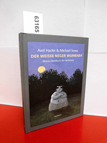 Der weiße Neger Wumbaba: Kleines Handbuch des Verhörens