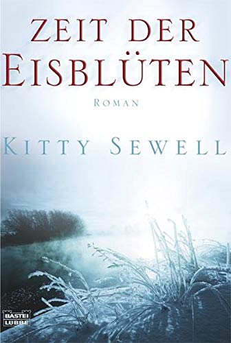 Zeit der Eisblüten: Roman (Allgemeine Reihe. Bastei Lübbe Taschenbücher)