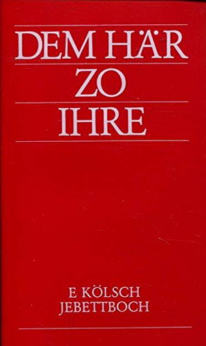 Dem Här zo Ihre: E kölsch Jebettboch