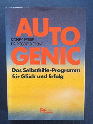 Autogenic. Das Selbsthilfeprogramm für Glück und Erfolg