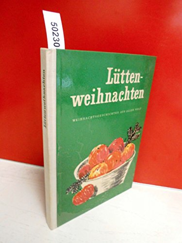 Lüttenweihnachten : Weihnachtsgeschichten aus aller Welt. Hrsg. von H. Marquardt. Ill. von Eberhard Binder