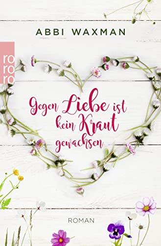 Gegen Liebe ist kein Kraut gewachsen