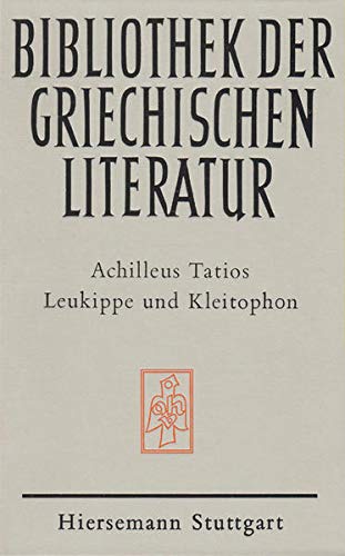 Leukippe und Kleitophon (Bibliothek der griechischen Literatur)
