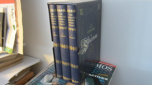 The complete Oxford Shakespeare / general editors Stanley Wells and Gary Taylor ; editors Stanley Wells ... [et al.] ; with introductions by Stanley Wells [complete in 3 volumes]