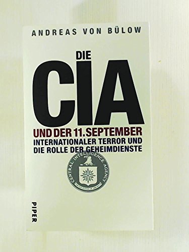 Die CIA und der 11. September: Internationaler Terror und die Rolle der Geheimdienste