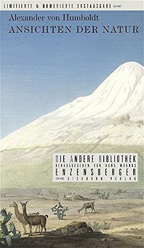 Ansichten der Natur: Mit sechs farbigen Tafeln nach Aquatinta-Radierungen aus dem Atlas Vues des Cordilliéres von Humboldt und A. Bonpland. Paris 1810
