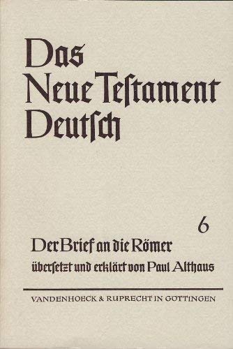 Der Brief an die Römer. Übersetzt und erläutert v. Paul Althaus. (=Das Neue Testament Deutsch, Teilband 6)