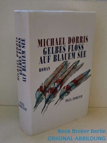 Gelbes Floß auf blauem See: Roman