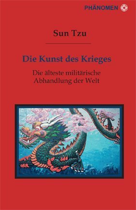 Die Kunst des Krieges. Die älteste militärische Abhandlung der Welt